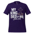 My King Died for Me Christian Bible Verse T-Shirt
